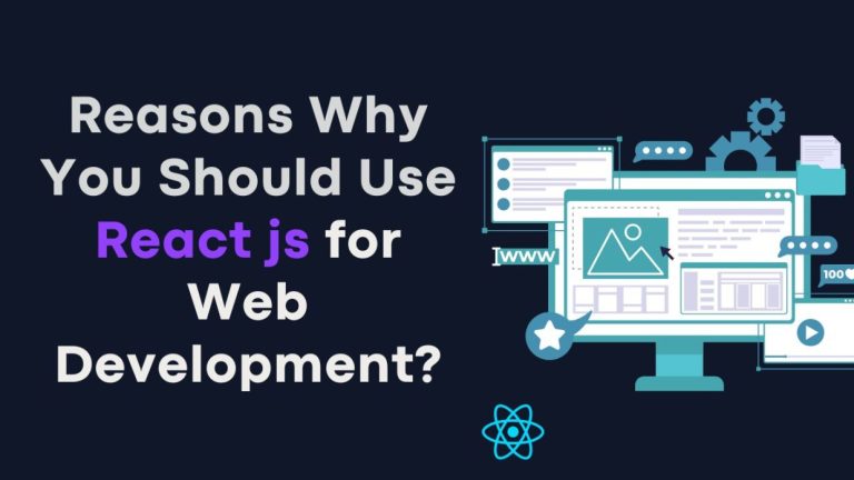 Reasons Why You Should Use React js for Web Development? - Devstree Uk